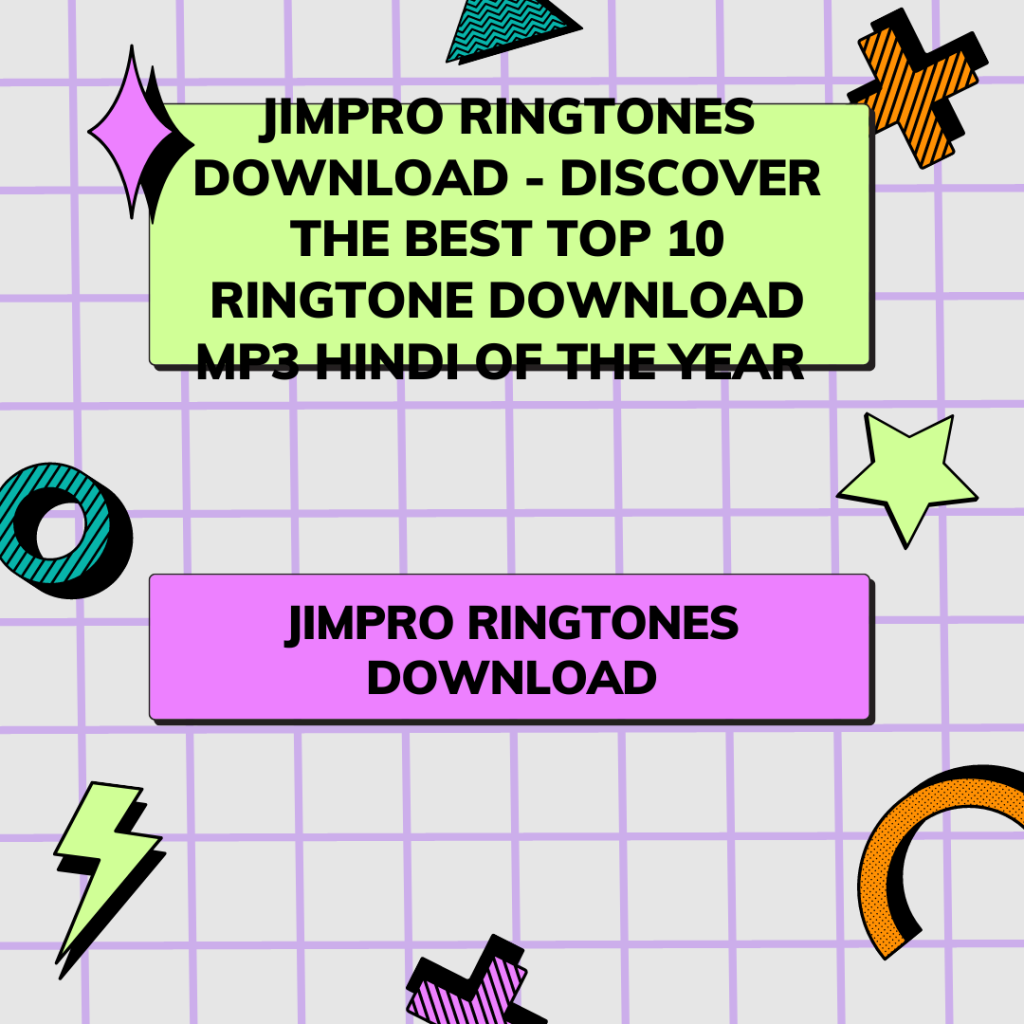 JimPro Ringtones Download - Discover the Best Top 10 Ringtone Download Mp3 Hindi of the Year
