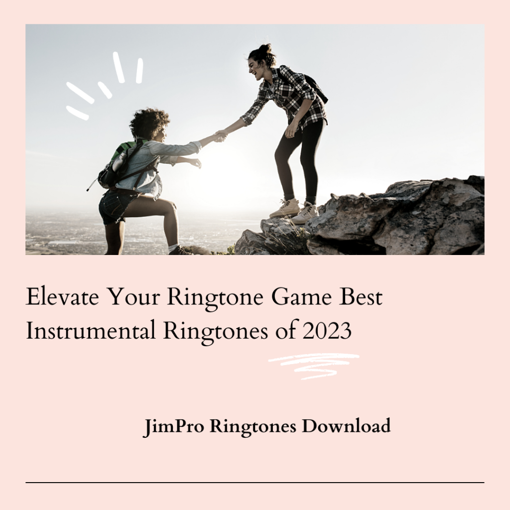 JimPro Ringtones Download - Elevate Your Ringtone Game Best Instrumental Ringtones of 2023