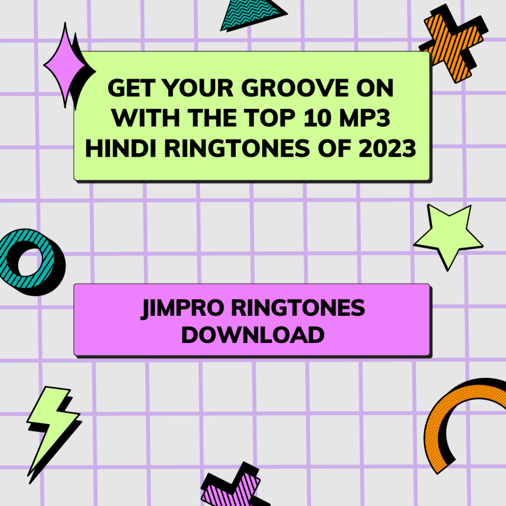 JimPro Ringtones Download - Get Your Groove on with the Top 10 MP3 Hindi Ringtones of 2023