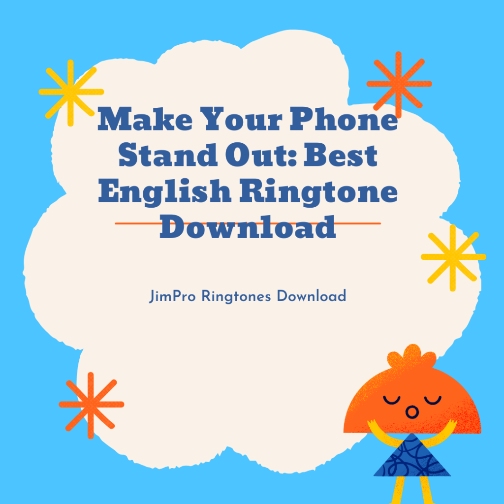 JimPro Ringtones Download - Make Your Phone Stand Out Best English Ringtone Download