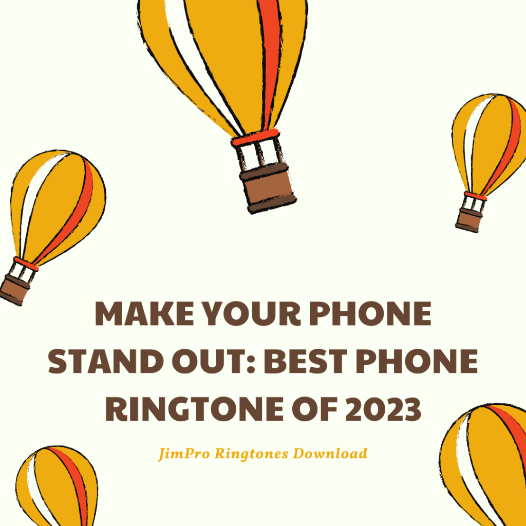 JimPro Ringtones Download - Make Your Phone Stand Out Best Phone Ringtone of 2023