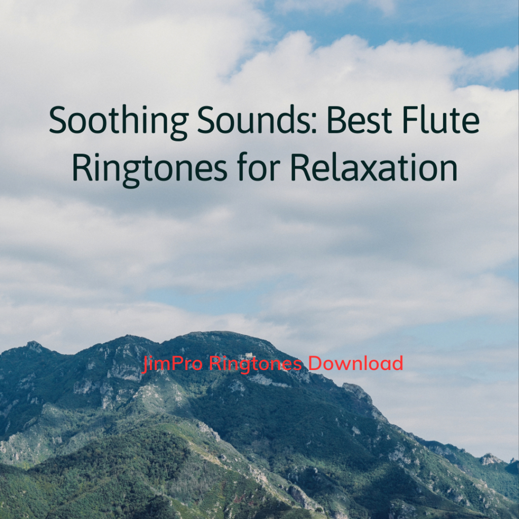 JimPro Ringtones Download - Soothing Sounds Best Flute Ringtones for Relaxation