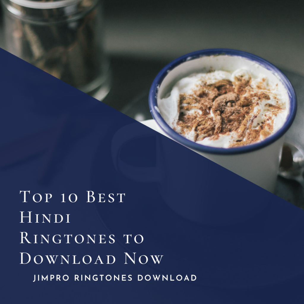 JimPro Ringtones Download - Top 10 Best Hindi Ringtones to Download Now