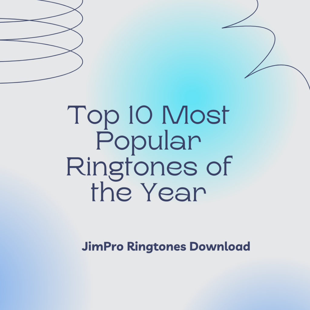 JimPro Ringtones Download - Top 10 Most Popular Ringtones of the Year