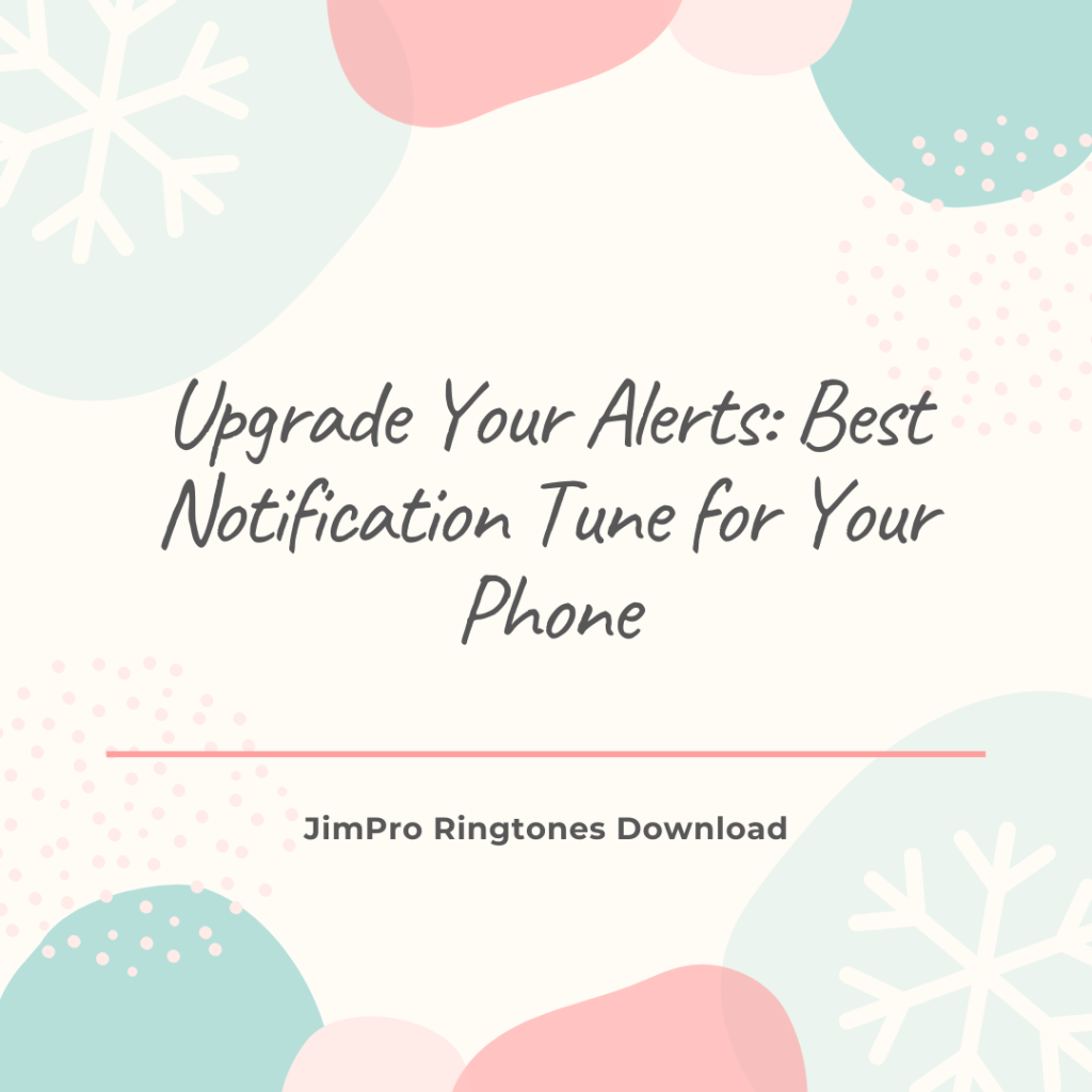 JimPro Ringtones Download - Upgrade Your Alerts Best Notification Tune for Your Phone